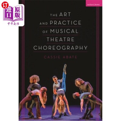 海外直订The Art and Practice of Musical Theatre Choreography 音乐剧编舞的艺术与实践“，