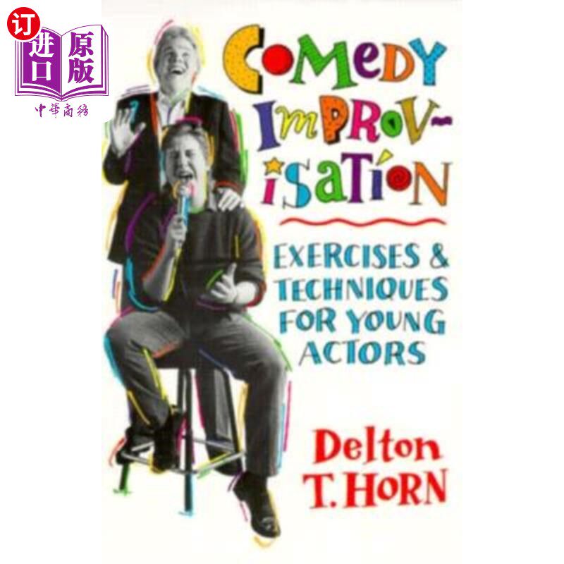 海外直订Comedy Improvisation: Exercises & Techniques for Young Actors 喜剧即兴表演：年轻演员的练习和技巧