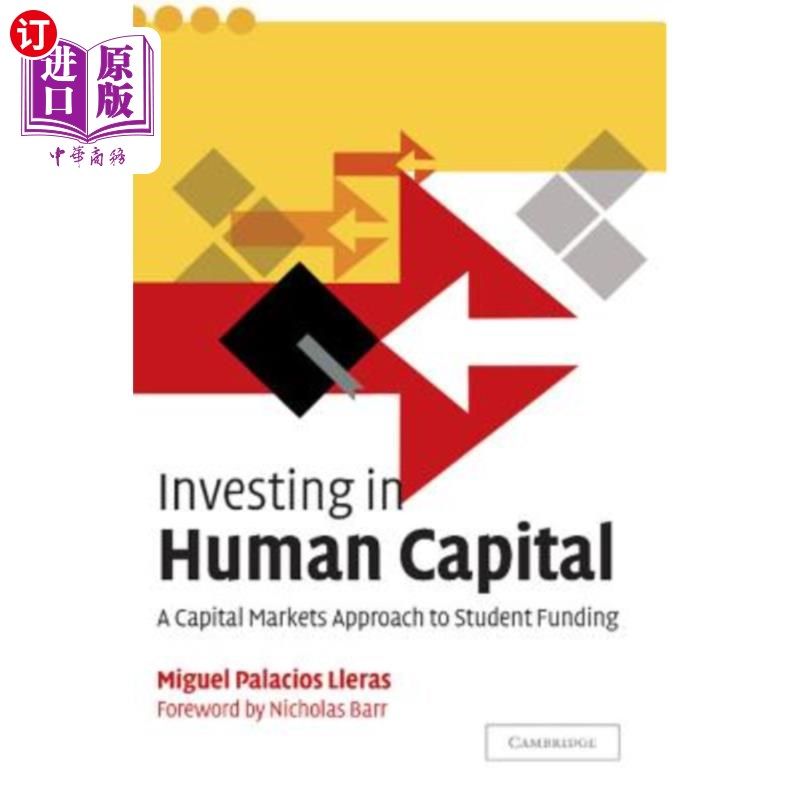 海外直订Investing in Human Capital: A Capital Markets Approach to Student Funding 人力资本投资：资本市场对学生资助的一