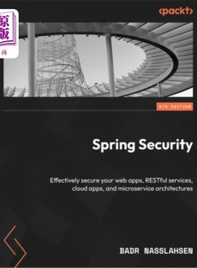 海外直订Spring Security - Fourth Edition: Effectively secure your web apps, RESTful serv Spring Sec