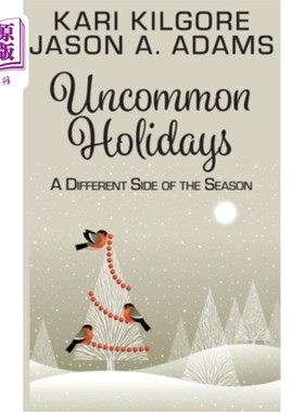 海外直订Uncommon Holidays: A Different Side of the Season 不同寻常的假期:季节的另一面