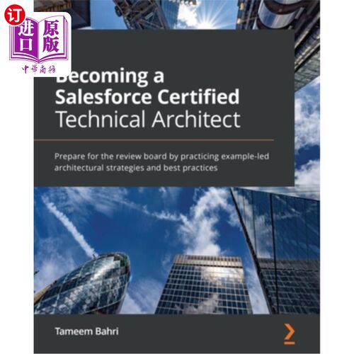 海外直订Becoming a Salesforce Certified Technical Architect: Prepare for the review boar 成为Salesfor