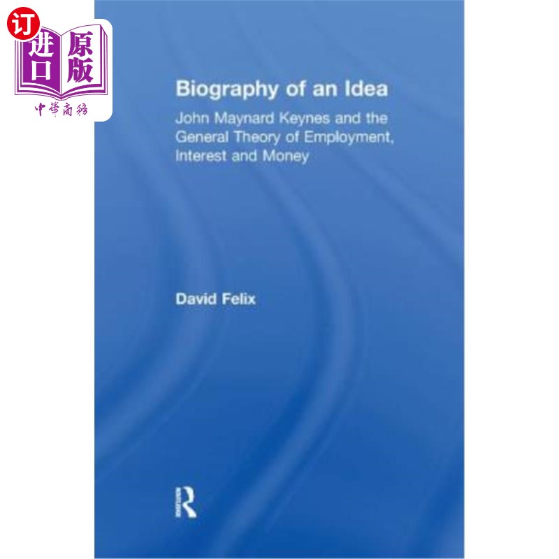 海外直订Biography of an Idea: John Maynard Keynes and the General Theory of Employment,  《一个想法的传记:约翰·梅纳