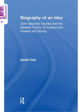 海外直订Biography of an Idea: John Maynard Keynes and the General Theory of Employment,  《一个想法的传记:约翰·梅纳