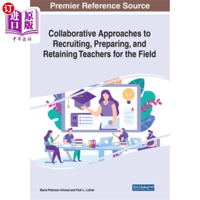 海外直订Collaborative Approaches to Recruiting, Preparing, and Retaining Teachers for th 采用协作方法招聘、准备和留
