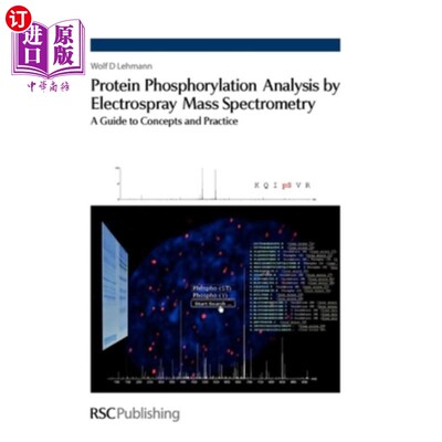 海外直订Protein Phosphorylation Analysis by Electrospray Mass Spectrometry: A Guide to C 通过电喷雾质谱分析蛋白质磷