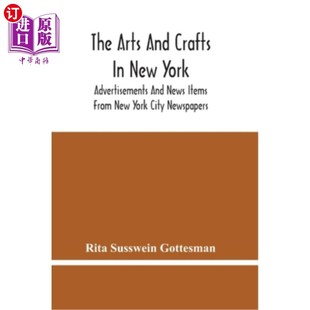 Crafts 工艺美术：纽约市报纸 纽约 News Arts And Items New Cit 海外直订The York From Advertisements