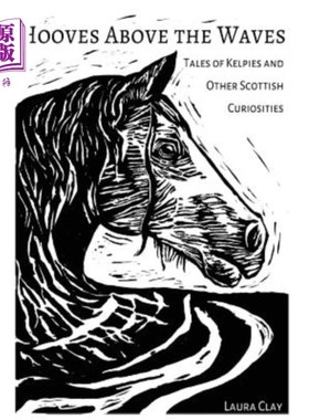 海外直订Hooves Above The Waves: Tales of Kelpies and Other Scottish Curiosities 海浪之上的蹄子：凯尔皮人和其他苏格