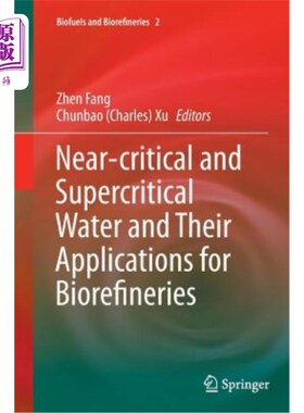 海外直订Near-Critical and Supercritical Water and Their Applications for Biorefineries 近临界和超临界水及其在生物炼