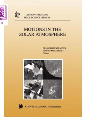 海外直订Motions in the Solar Atmosphere: Proceedings of the Summerschool and Workshop He 太阳大气中的运动：在太阳天