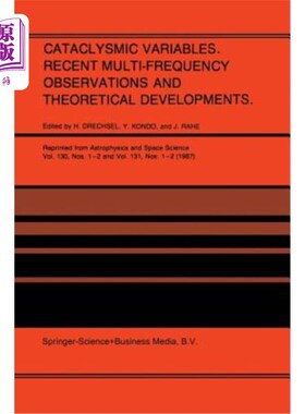 海外直订Cataclysmic Variables. Recent Multi-Frequency Observations and Theoretical Devel 灾难性变量。最近的多频观测