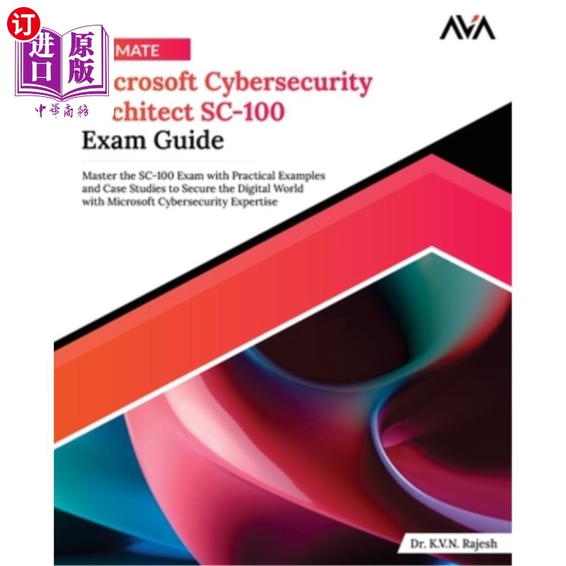 海外直订Ultimate Microsoft Cybersecurity Architect SC-100 Exam Guide: Master the SC-100  微软安全架构师S