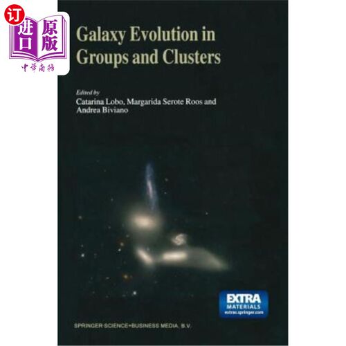 海外直订Galaxy Evolution in Groups and Clusters: A Jenam 2002 Workshop Porto, Portugal 3 星系群和星系团的演化：2002