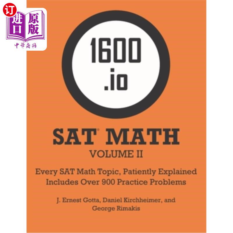 海外直订1600.io SAT Math Orange Book Volume II: Every SAT Math Topic, Patiently Explaine 1600.io SA