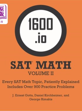海外直订1600.io SAT Math Orange Book Volume II: Every SAT Math Topic, Patiently Explaine 1600.io SA