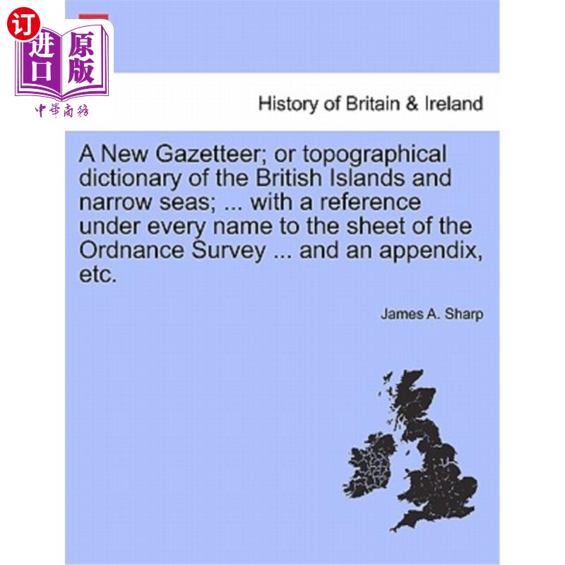 海外直订A New Gazetteer; Or Topographical Dictionary of the British Islands and Narrow S 新地名录；或是不列颠群岛和