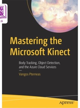 海外直订Mastering the Microsoft Kinect: Body Tracking, Object Detection, and the Azure C 掌握微软Kinect
