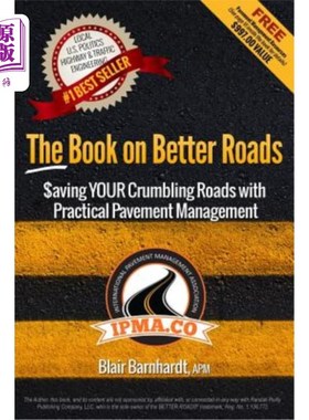 海外直订The Book on Better Roads: How to Save Your Crumbling Roads with Practical Paveme 这本关于更好的道路的书：如