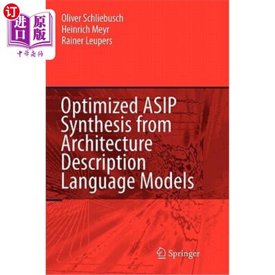 海外直订Optimized Asip Synthesis from Architecture Description Language Models 从体系结构描述语言模型优化Asip合成