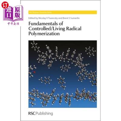 海外直订Fundamentals of Controlled/Living Radical Polyme... 可控/活性自由基聚合的基本原理
