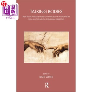 Psychotherapy 会说话 How Body with Working Bodies 身体：从依 from Integrate 海外直订医药图书Talking the