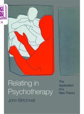 海外直订Relating in Psychotherapy: The Application of a New Theory 心理治疗中的关联:一种新理论的应用