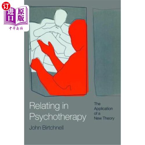 海外直订Relating in Psychotherapy: The Application of a New Theory 心理治疗中的关联:一种新理论的应用