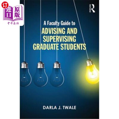 海外直订A Faculty Guide to Advising and Supervising Graduate Students 指导和监督研究生的教员指南
