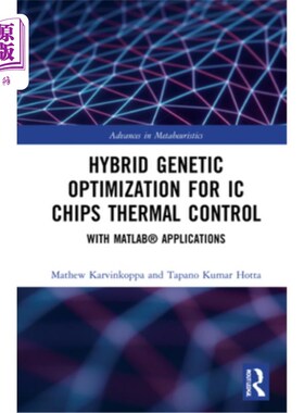 海外直订Hybrid Genetic Optimization for IC Chips Thermal Control: With Matlab(r) Applica 集成电路芯片热控制的混合遗