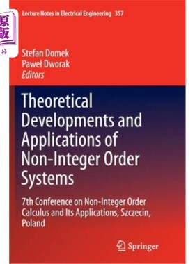 海外直订Theoretical Developments and Applications of Non-Integer Order Systems: 7th Conf 非整数阶系统的理论发展和应