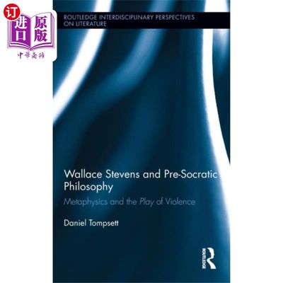 海外直订Wallace Stevens and Pre-Socratic Philosophy 华莱士·史蒂文斯和前苏格拉底哲学