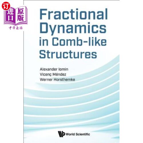 海外直订Fractional Dynamics in Comb-Like Structures 梳状结构中的分数动力学