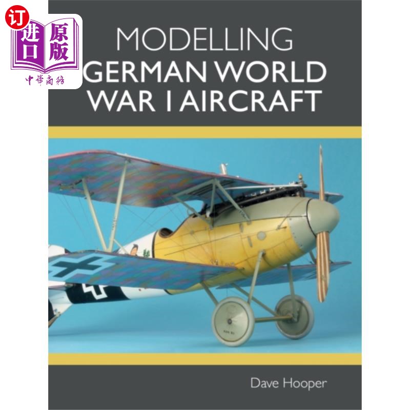 海外直订Modelling German World War I Aircraft 第一次世界大战德国飞机模型
