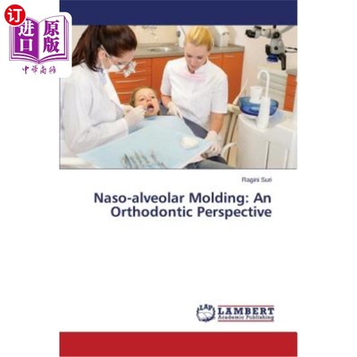 海外直订医药图书Naso-Alveolar Molding: An Orthodontic Perspective 鼻-牙槽骨成形：正畸学的一个视角
