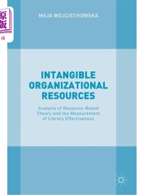 海外直订Intangible Organizational Resources: Analysis of Resource-Based Theory and the M 无形组织资源：基于资源的理