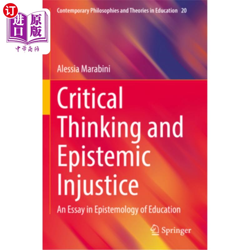 海外直订Critical Thinking and Epistemic Injustice: An Essay in Epistemology of Education 批判思维与认知不公:教育认
