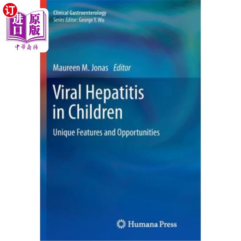 海外直订医药图书Viral Hepatitis in Children: Unique Features and Opportunities 儿童病毒性肝炎:独特的特征和机遇