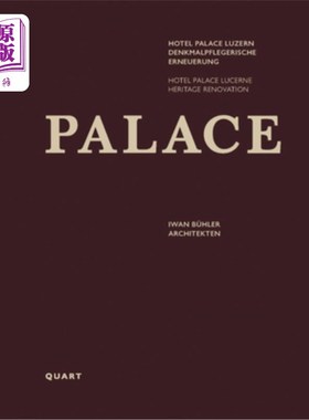 海外直订Hotel Palace Lucerne: Refurbishment of a Listed Building 酒店宫殿卢塞恩:一个上市建筑的翻新