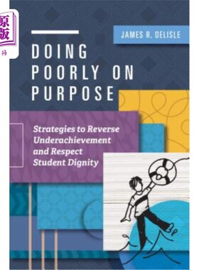 海外直订Doing Poorly on Purpose: Strategies to Reverse Underachievement and Respect Stud 故意做得不好：扭转成绩不佳