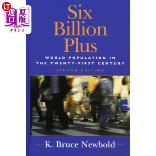 海外直订Six Billion Plus: World Population in the Twenty-first Century, Second Edition 《60多亿:21世纪的世界人口》