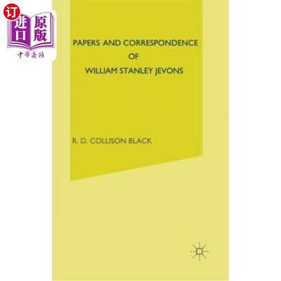 海外直订Papers and Correspondence of William Stanley Jevons: Volume 7: Paperson Politica 威廉·斯坦利·杰文斯的论文和