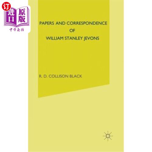 海外直订Papers and Correspondence of William Stanley Jevons: Volume 7: Paperson Politica 威廉·斯坦利·杰文斯的论文和