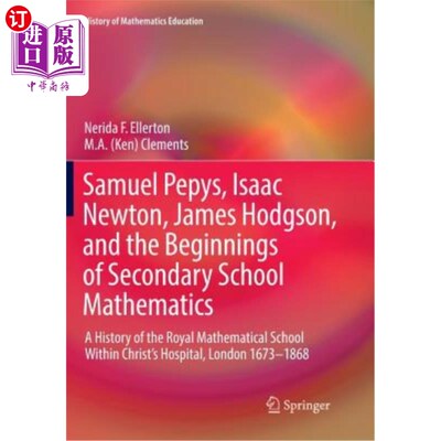 海外直订Samuel Pepys, Isaac Newton, James Hodgson, and the Beginnings of Secondary Schoo 塞缪尔·佩皮斯，艾萨克·牛顿