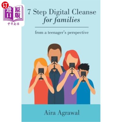 海外直订7 Step Digital Cleanse for Families: From a Teenager's Perspective 7步数字家庭清洁：从青少年的角度