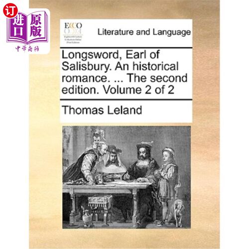 海外直订Longsword, Earl of Salisbury. an Historical Romance. ... the Second Edition. Vol 长剑，索尔兹伯里伯爵。历史