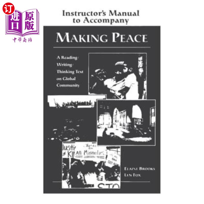 海外直订Making Peace Instructor's Manual: A Reading/Writing/Thinking Text on Global Comm 《缔造和平指导员手册:关于全球