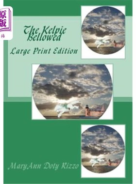 海外直订The Kelpie Bellowed: Large Print Edition 凯尔皮咆哮:大型印刷版