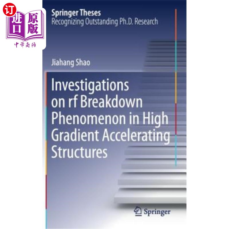 海外直订Investigations on RF Breakdown Phenomenon in High Gradient Accelerating Structur 高梯度加速结构中射频击穿现象的