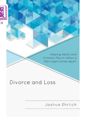 海外直订医药图书Divorce and Loss: Helping Adults and Children Mourn When a Marriage Comes Apart 离婚与丧亲：帮助成