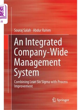 海外直订An Integrated Company-Wide Management System: Combining Lean Six SIGMA with Proc 一个完整的全公司管理系统: